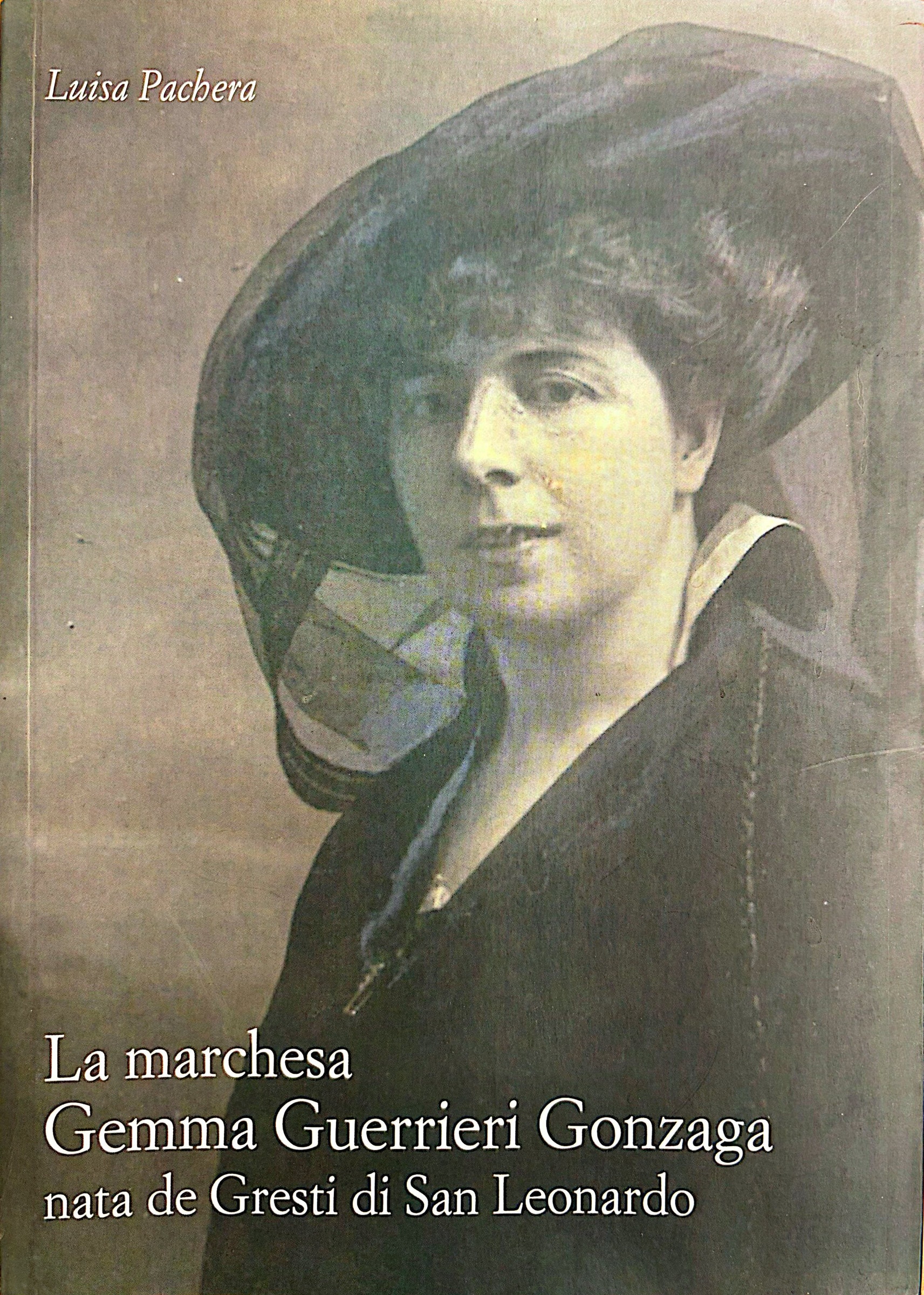 La Marchesa Gemma Guerrieri Gonzaga nata De Gresti di San Leonardo
